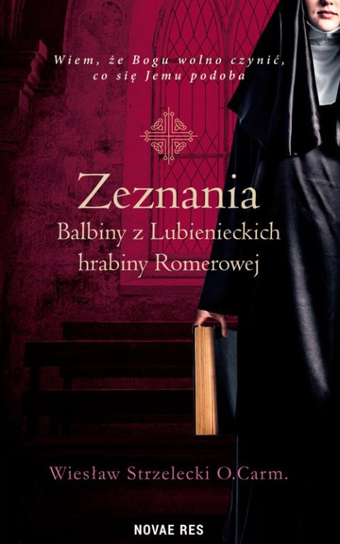 Zeznania Balbiny z Lubienieckich hrabiny Romerowej Zeznania Balbiny z Lubienieckich hrabiny Romerowej