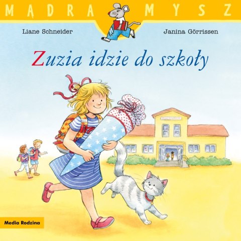 Zuzia idzie do szkoły. Mądra Mysz Zuzia idzie do szkoły. Mądra Mysz