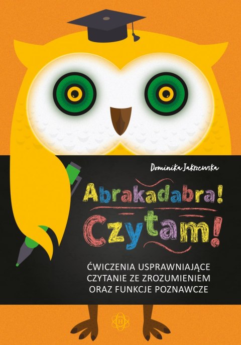Abrakadabra! Czytam! Ćwiczenia usprawniające czytanie ze zrozumieniem oraz funkcje poznawcze Abrakadabra! Czytam! Ćwiczenia usprawniające czytanie ze zrozumieniem oraz funkcje poznawcze
