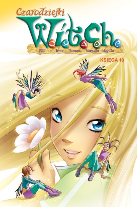Czarodziejki W.I.T.C.H. Księga 10 Czarodziejki W.I.T.C.H. Księga 10