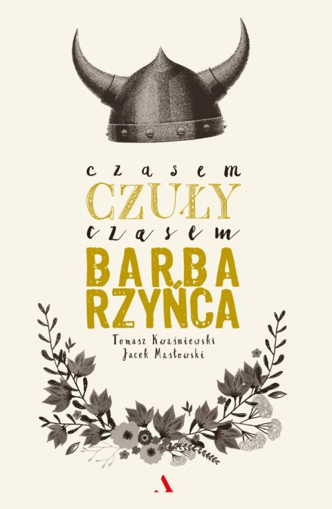 Czasem czuły, czasem barbarzyńca Czasem czuły, czasem barbarzyńca