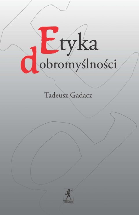 Etyka dobromyślności Etyka dobromyślności