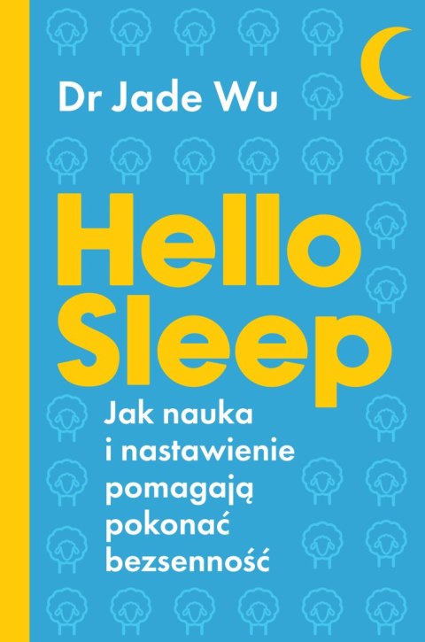 Hello sleep. Jak nauka i nastawienie pomagają pokonać bezsenność Hello sleep. Jak nauka i nastawienie pomagają pokonać bezsenność