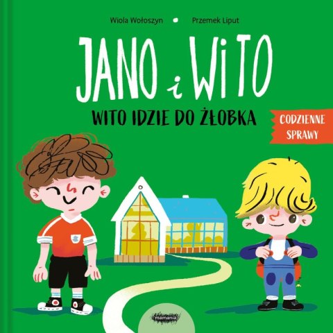 Jano i Wito. Wito idzie do żłobka Jano i Wito. Wito idzie do żłobka