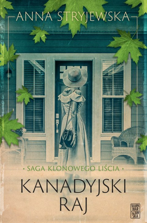 Kanadyjski raj. Saga klonowego liścia. Tom 3 Kanadyjski raj. Saga klonowego liścia. Tom 3
