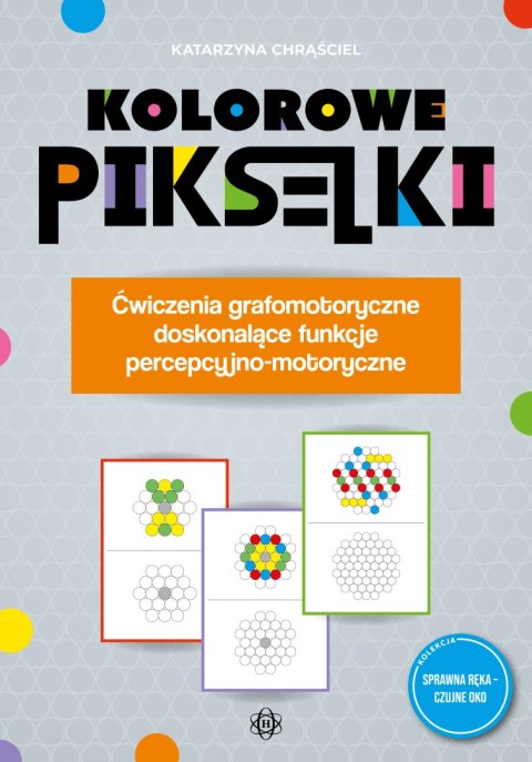 Kolorowe pikselki Ćwiczenia grafomotoryczne doskonalące funkcje percepcyjno-motoryczne. Kolorowe pikselki Ćwiczenia grafomotoryczne doskonalące funkcje percepcyjno-motoryczne.