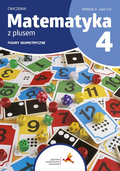 Matematyka z plusem ćwiczenia dla klasy 4 figury geometryczne wersja A 2/3 edycja 2023/2024 Matematyka z plusem ćwiczenia dla klasy 4 figury geometryczne wersja A 2/3 edycja 2023/2024