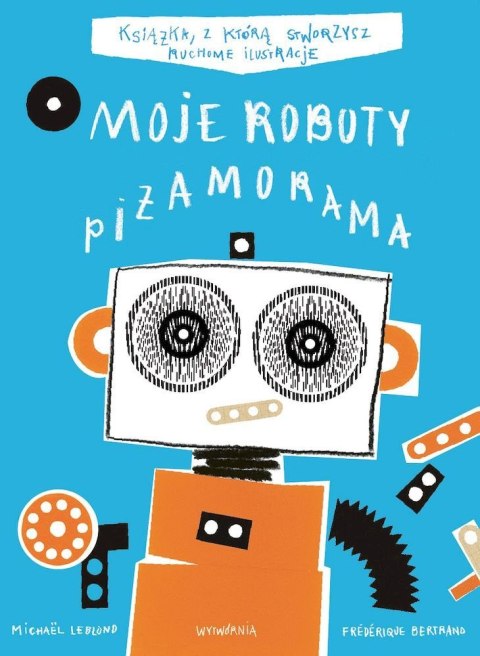 Moje Roboty Piżamorama wyd. 3 Moje Roboty Piżamorama wyd. 3