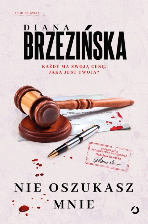 Nie oszukasz mnie. Prokurator Gabriela Sawicka. Tom 5 Nie oszukasz mnie. Prokurator Gabriela Sawicka. Tom 5