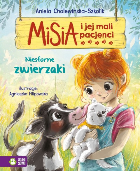 Niesforne zwierzaki. Misia i jej mali pacjenci Niesforne zwierzaki. Misia i jej mali pacjenci