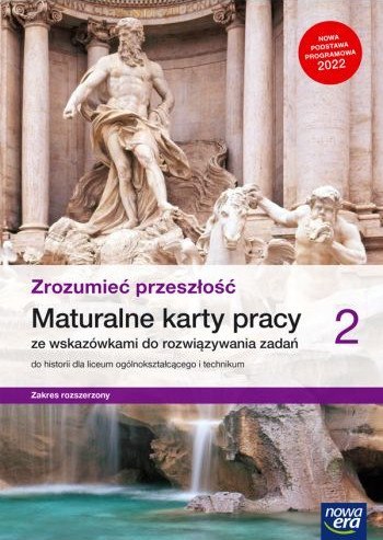 Nowe historia zrozumieć przeszłość karty pracy maturalne 2 liceum i technikum zakres rozszerzony Nowe historia zrozumieć przeszłość karty pracy maturalne 2 liceum i technikum zakres rozszerzony