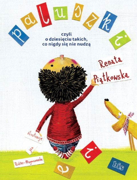 Paluszki czyli o dziesięciu takich co nigdy się nie nudzą Paluszki czyli o dziesięciu takich co nigdy się nie nudzą