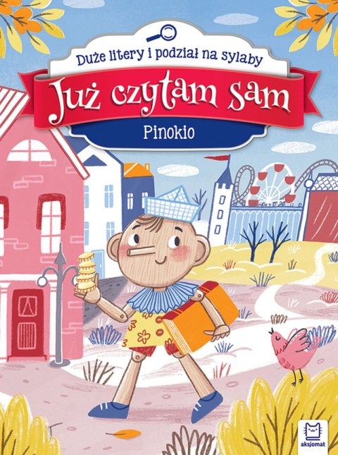Pinokio. Już czytam sam. Duże litery i podział na sylaby Pinokio. Już czytam sam. Duże litery i podział na sylaby