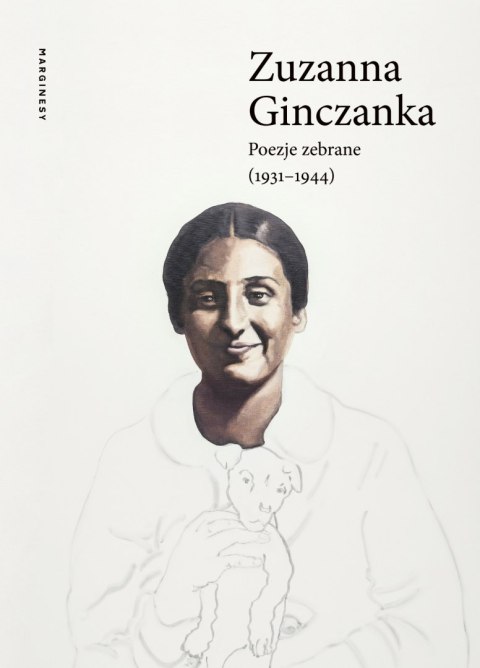 Poezje zebrane (1931-1944) Poezje zebrane (1931-1944)