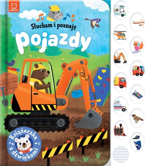 Pojazdy. Książeczka z dźwiękami. Słucham i poznaję Pojazdy. Książeczka z dźwiękami. Słucham i poznaję