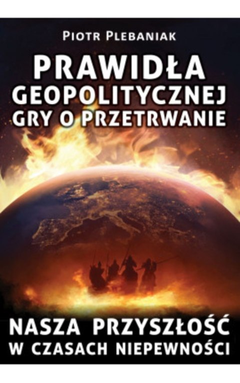 Prawidła geopolitycznej gry o przetrwanie Prawidła geopolitycznej gry o przetrwanie