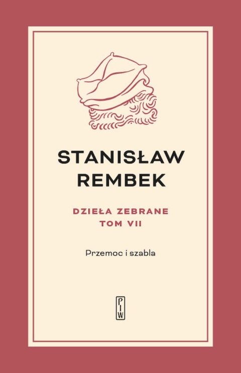 Przemoc i szabla. Dzieła zebrane. Tom 7 Przemoc i szabla. Dzieła zebrane. Tom 7