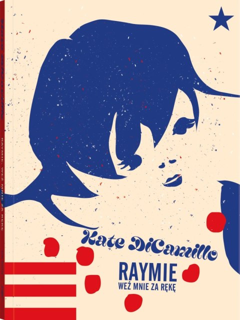 Raymie. Weź mnie za rękę Raymie. Weź mnie za rękę