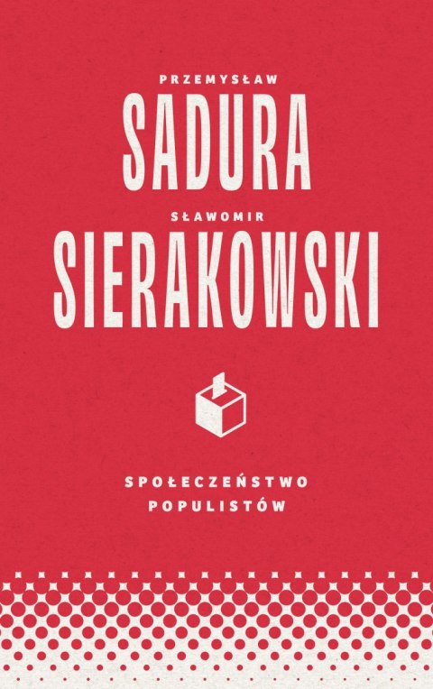Społeczeństwo populistów Społeczeństwo populistów
