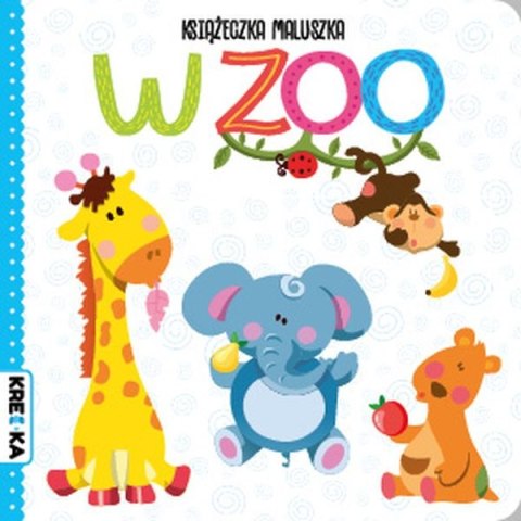 W zoo. Książeczka maluszka W zoo. Książeczka maluszka