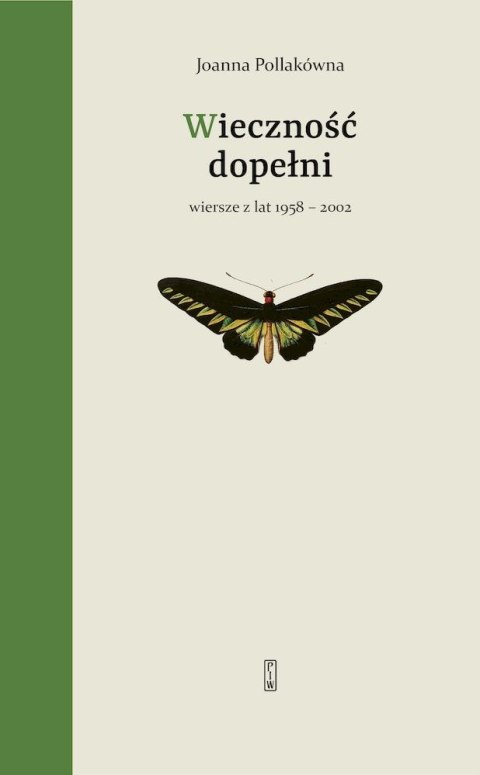Wieczność dopełni. Wiersze z lat 1958-2002 Wieczność dopełni. Wiersze z lat 1958-2002