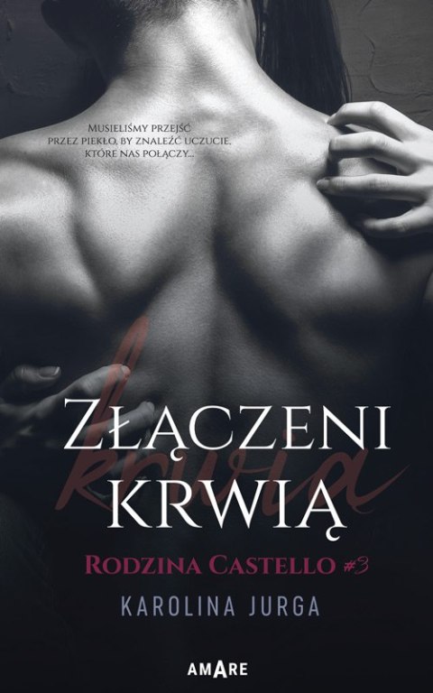 Złączeni krwią. Rodzina Castello. Tom 3 Złączeni krwią. Rodzina Castello. Tom 3