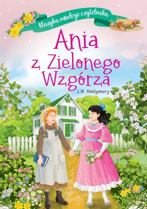 Ania z Zielonego Wzgórza. Klasyka młodego czytelnika Ania z Zielonego Wzgórza. Klasyka młodego czytelnika