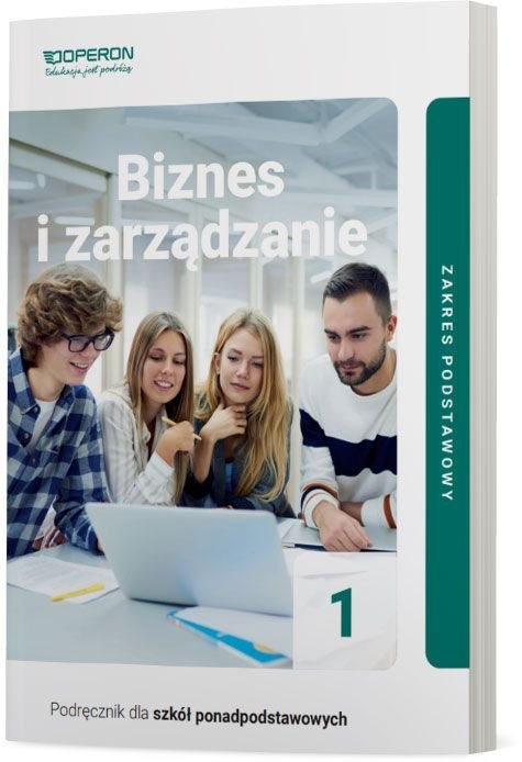 Biznes i zarządzanie podręcznik 1 liceum zakres podstawowy Biznes i zarządzanie podręcznik 1 liceum zakres podstawowy