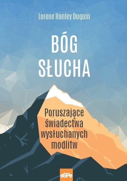 Bóg słucha. Poruszające świadectwa wysłuchanych modlitw Bóg słucha. Poruszające świadectwa wysłuchanych modlitw