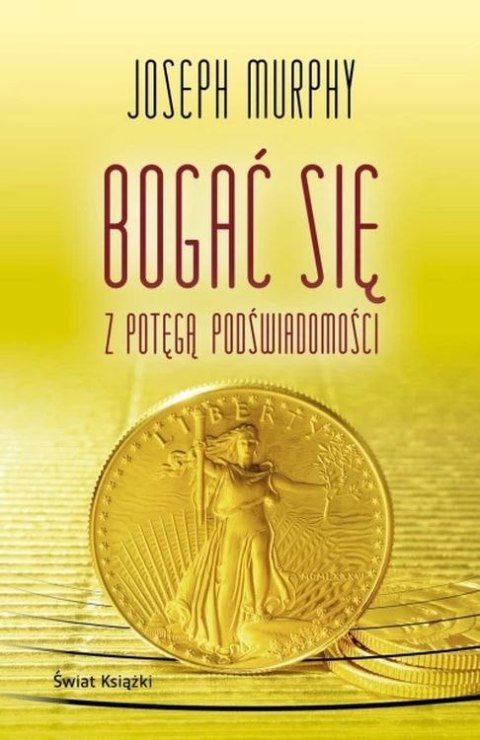 Bogać się z potęgą podświadomości Bogać się z potęgą podświadomości