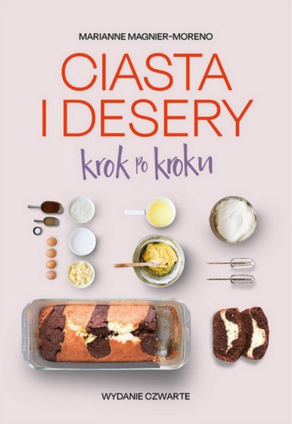 Ciasta i desery krok po kroku wyd. 2023 Ciasta i desery krok po kroku wyd. 2023