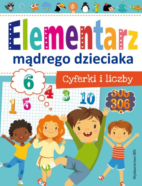 Cyferki i liczby. Elementarz mądrego dzieciaka Cyferki i liczby. Elementarz mądrego dzieciaka