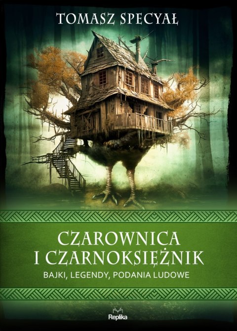 Czarownica i czarnoksiężnik. Bajki, legendy, podania ludowe. Wierzenia i zwyczaje Czarownica i czarnoksiężnik. Bajki, legendy, podania ludowe. Wierzenia i zwyczaje