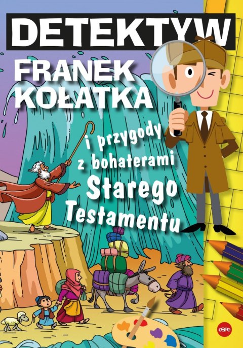 Detektyw Franek Kołatka i przygody z bohaterami Starego Testamentu wyd. 2023 Detektyw Franek Kołatka i przygody z bohaterami Starego Testamentu wyd. 2023