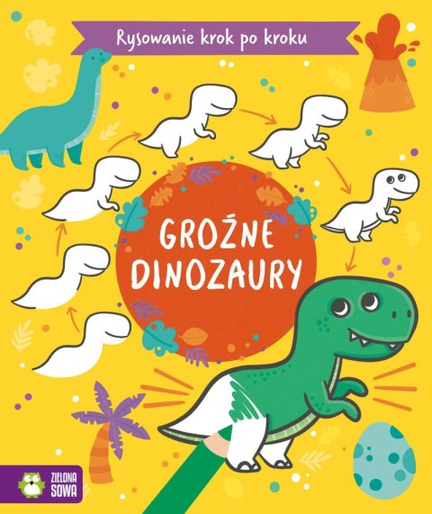 Groźne dinozaury. Rysowanie krok po kroku Groźne dinozaury. Rysowanie krok po kroku