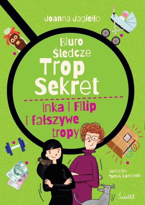 Inka i Filip i fałszywe tropy. Biuro śledcze Trop Sekret. Tom 3 Inka i Filip i fałszywe tropy. Biuro śledcze Trop Sekret. Tom 3