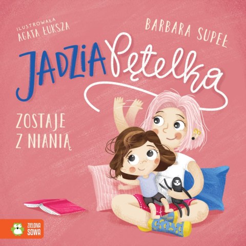 Jadzia Pętelka zostaje z nianią. Jadzia Pętelka Jadzia Pętelka zostaje z nianią. Jadzia Pętelka