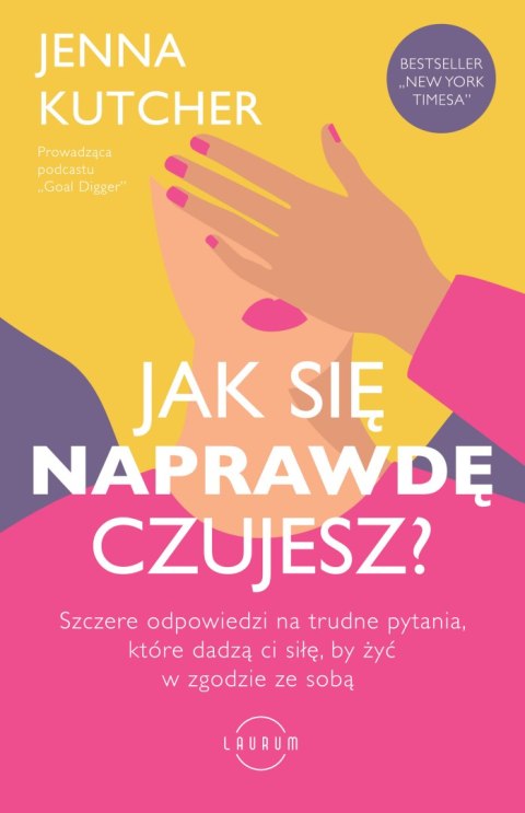 Jak się NAPRAWDĘ czujesz? Szczere odpowiedzi na trudne pytania, które dadzą ci siłę, by żyć w zgodzie ze sobą Jak się NAPRAWDĘ czujesz? Szczere odpowiedzi na trudne pytania, które dadzą ci siłę, by żyć w zgodzie ze sobą