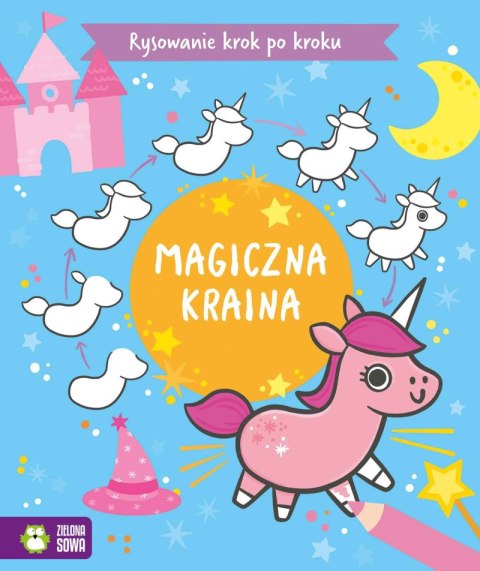 Magiczna kraina. Rysowanie krok po kroku Magiczna kraina. Rysowanie krok po kroku