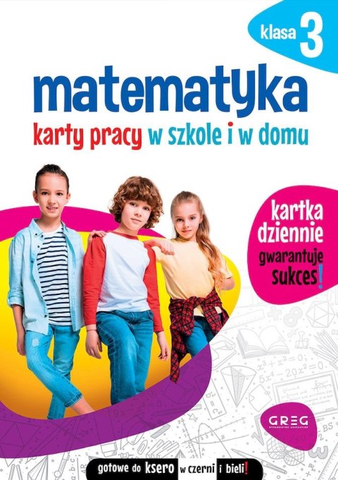 Matematyka. Karty pracy w szkole i w domu. Klasa 3 Matematyka. Karty pracy w szkole i w domu. Klasa 3