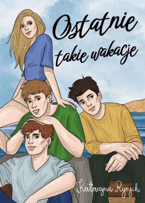 Ostatnie takie wakacje Ostatnie takie wakacje