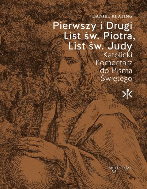 Pierwszy i Drugi List św. Piotra. List św. Judy Pierwszy i Drugi List św. Piotra. List św. Judy