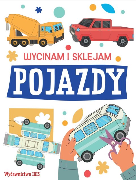 Pojazdy. Wycinam i sklejam Pojazdy. Wycinam i sklejam