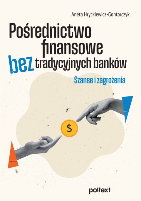 Pośrednictwo finansowe bez tradycyjnych banków. Szanse i zagrożenia Pośrednictwo finansowe bez tradycyjnych banków. Szanse i zagrożenia