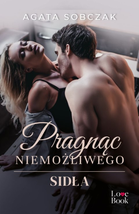 Pragnąc niemożliwego. Sidła Pragnąc niemożliwego. Sidła