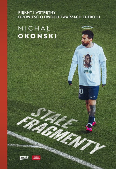 Stałe fragmenty. Piękny i wstrętny. Opowieść o dwóch twarzach futbolu Stałe fragmenty. Piękny i wstrętny. Opowieść o dwóch twarzach futbolu