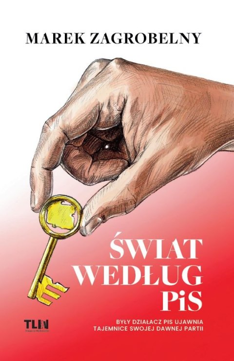 Świat według PiS. Były działacz PiS ujawnia tajemnice swojej dawnej partii Świat według PiS. Były działacz PiS ujawnia tajemnice swojej dawnej partii