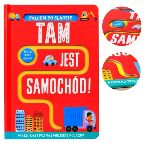 Tam jest samochód!. Palcem po śladzie Tam jest samochód!. Palcem po śladzie
