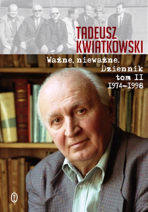 Ważne, nieważne. Dziennik 1974-1998 Ważne, nieważne. Dziennik 1974-1998