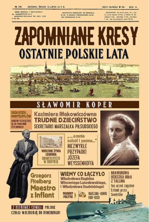 Zapomniane Kresy. Ostatnie polskie lata Zapomniane Kresy. Ostatnie polskie lata